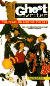 TEAM, THE: ON AND OFF THE SET (Ghostwriter) - Book  of the Ghostwriter