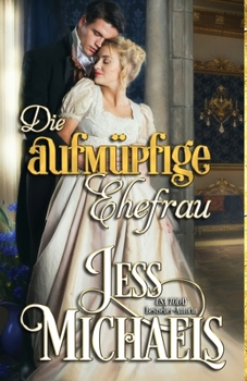 Die aufmüpfige Ehefrau (Die drei Ehefrauen) (German Edition)