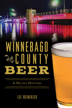 Paperback Winnebago County Beer: A Heady History Book