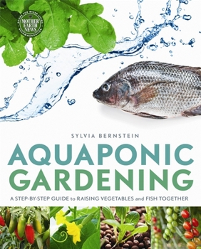 Paperback Aquaponic Gardening: A Step-By-Step Guide to Raising Vegetables and Fish Together Book