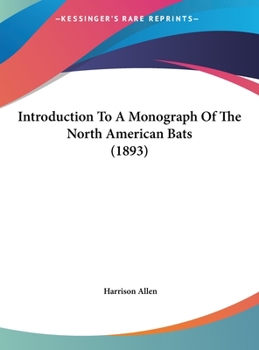 Hardcover Introduction To A Monograph Of The North American Bats (1893) Book