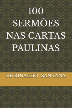 Paperback 100 Sermões NAS Cartas Paulinas [Portuguese] Book