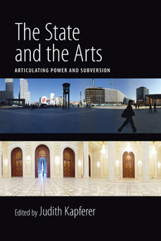 Paperback The State and the Arts: Articulating Power and Subversion Book