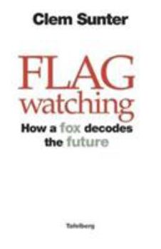 Paperback Flagwatching: How a fox decodes the future Book