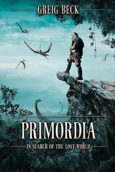 Paperback Primordia: In Search of the Lost World Book