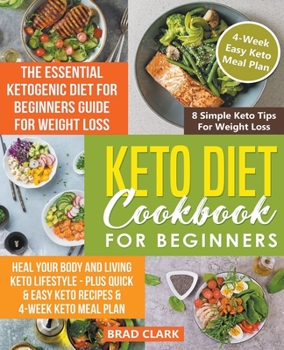 Paperback Keto Diet Cookbook for Beginners: The Essential Ketogenic Diet for Beginners Guide for Weight Loss, Heal your Body and Living Keto Lifestyle - Plus Qu Book