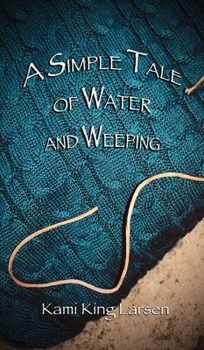 Simple Tale of Water and Weeping
