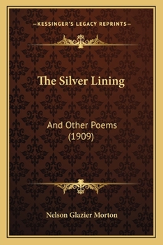 Paperback The Silver Lining: And Other Poems (1909) Book