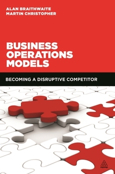 Paperback Business Operations Models: Becoming a Disruptive Competitor Book