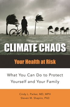 Paperback Climate Chaos: Your Health at Risk, What You Can Do to Protect Yourself and Your Family Book