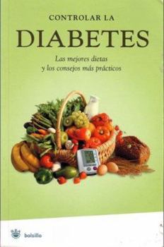 Paperback Controlar la Diabetes: Las Mejores Dietas y los Consejos Mas Practicos [Spanish] Book