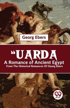 Paperback "Uarda A Romance Of Ancient Egypt From The Historical Romances Of Georg Ebers Book
