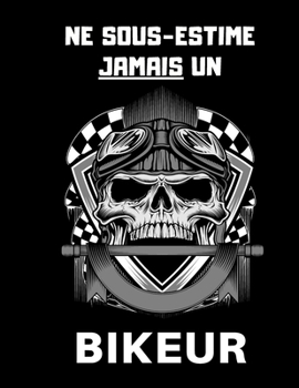 Paperback Ne sous-estime jamais un bikeur [French] Book