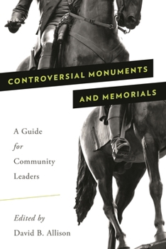 Paperback Controversial Monuments and Memorials: A Guide for Community Leaders Book