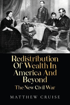 Paperback Redistribution Of Wealth In America And Beyond - The New Civil War Book