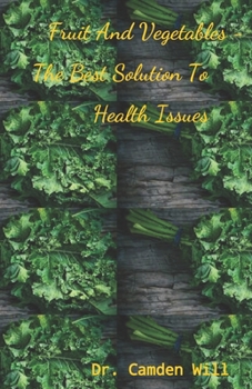 Paperback Fruit and Vegetables: The Best Solution To Health Issues Book