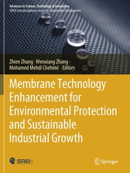 Paperback Membrane Technology Enhancement for Environmental Protection and Sustainable Industrial Growth Book