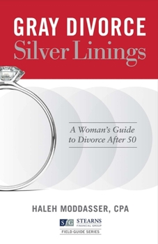 Paperback Gray Divorce, Silver Linings: A Woman's Guide to Divorce After 50 Volume 1 Book