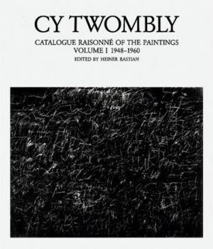 Hardcover Cy Twombly: Catalogue Raisonné of the Paintings Vol I, 1948-1960 Book
