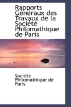 Paperback Rapports G N Raux Des Travaux de La Soci T Philomathique de Paris Book