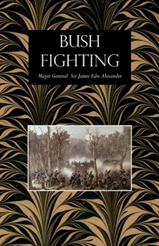 Paperback Bush Fighting: Illustrated by Remarkable Actions and Incidents of the Maori War in New Zealand Book