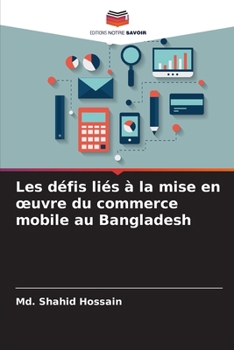 Les défis liés à la mise en oeuvre du commerce mobile au Bangladesh (French Edition)