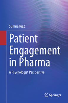 Paperback Patient Engagement in Pharma: A Psychologist Perspective Book