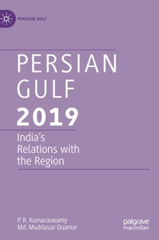 Hardcover Persian Gulf 2019: India's Relations with the Region Book