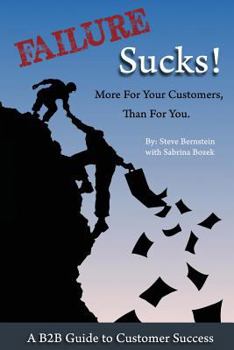 Paperback Failure Sucks!: More For Your Customers, Than For You. Book