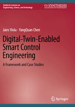 Paperback Digital-Twin-Enabled Smart Control Engineering: A Framework and Case Studies Book