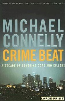 Crime Beat: Selected Journalism 1984-1992
