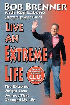 Paperback Live an Extreme Life: Losing the Weight and Gaining My Purpose Book