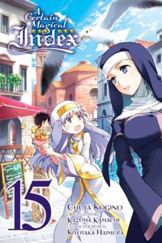 A Certain Magical Index Manga, Vol. 15 - Book #15 of the A Certain Magical Index (manga)