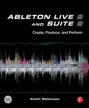 Paperback Ableton Live 8 and Suite 8: Create, Produce, Perform Book