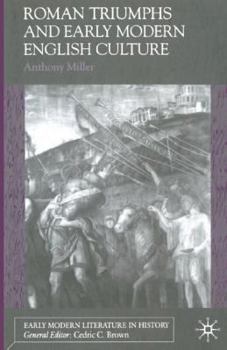 Roman Triumphs and Early Modern English Culture - Book  of the Early Modern Literature in History