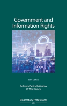 Paperback Government and Information Rights: The Law Relating to Access, Disclosure and Their Regulation Book