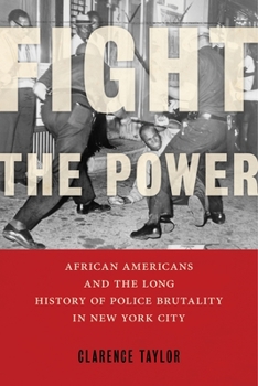 Paperback Fight the Power: African Americans and the Long History of Police Brutality in New York City Book