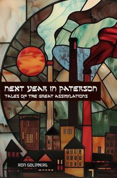 Paperback Next Year In Paterson: Tales of the Great Assimilations Book