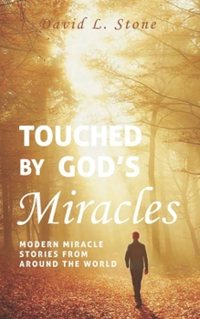 Paperback Touched by God's Miracles: Modern Miracle Stories from Around the World Book