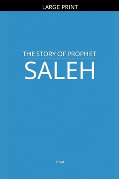 Paperback The Story of Prophet Saleh [Large Print] Book