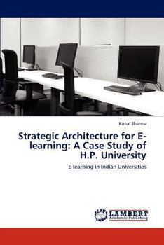 Paperback Strategic Architecture for E-Learning: A Case Study of H.P. University Book