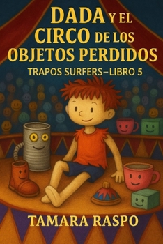 Paperback Dada y el Circo de los Objetos Perdidos: Trapos Surfers- Libro 5 [Spanish] Book