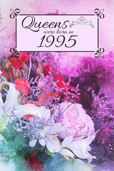 Queens Were Born In 1995: Also search main title with different birth year. Floral 1995 Birthday Christmas Notebook, Present, Sketchbook, Diary, & Keepsake for Queen Birthday Card Gifts / Flower Card.