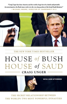 Paperback House of Bush, House of Saud: The Secret Relationship Between the World's Two Most Powerful Dynasties Book