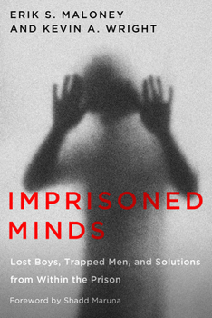 Hardcover Imprisoned Minds: Lost Boys, Trapped Men, and Solutions from Within the Prison Book
