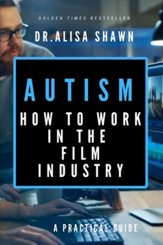 Paperback Autism: How to Work in the Film Industry Book