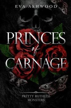 Princes of Carnage (Pretty Ruthless Monsters) - Book #1 of the Pretty Ruthless Monsters