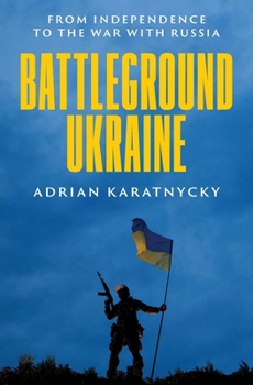Hardcover Battleground Ukraine: From Independence to the War with Russia Book