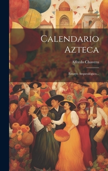 Hardcover Calendario Azteca: Ensayo Arqueológico... [Spanish] Book