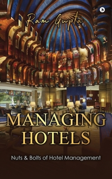 Hardcover Managing Hotels: Nuts & Bolts of Hotel Management Book